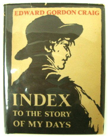 Index to the Story of My Days: Some Memoris of Edward Gordon Craig 1872-1907