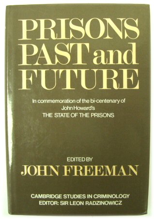 Prisons Past and Future (Cambridge Study in Criminology)