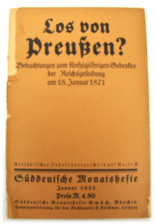Los Von Preussen Betrachtungen Zum FUNFZIGJARHRIGEN Gedenken Der REICHSGRUNDUNG am 18. Januar 1871