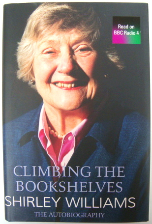 Climbing The Bookshelves: The autobiography of Shirley Williams