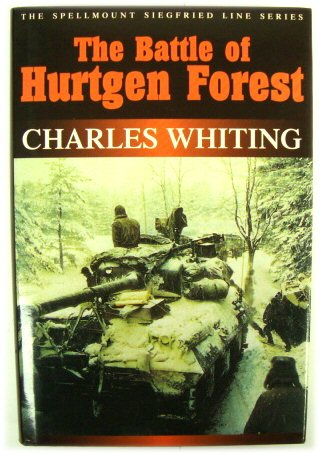 The Battle of Hurtgen Forest (Spellmount Siegfried Line Series)