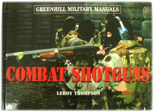 Combat Shotguns (Greenhill Military Manuals)