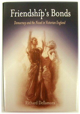Friendship's Bonds: Democracy and the Novel in Victorian England