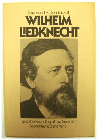 Wilhelm Liebknecht and the Founding of the German Social Democratic Party