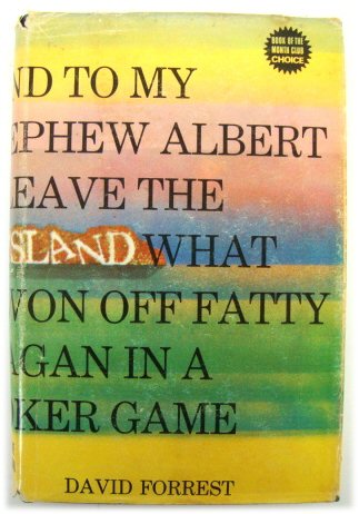 And to My Nephew Albert I Leave the Island What I Won Off Fatty Hagan in a Poker Game.