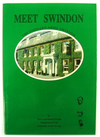 Meet Swindon: An Historical View from the Stone Age to High Tech. An Introduction for Recently Arrived Residents in the Town, and for All Swindonians, Especially the Young
