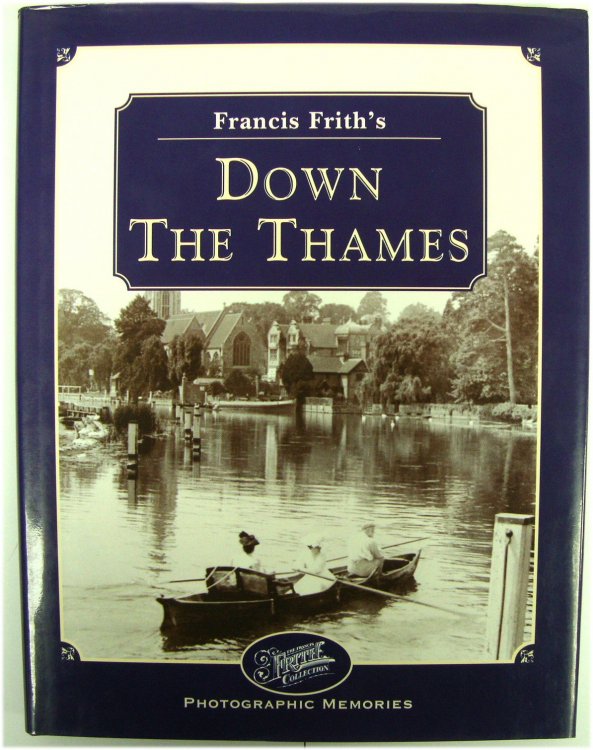 Francis Frith's Down the Thames (Francis Frith's Photographic Memories)
