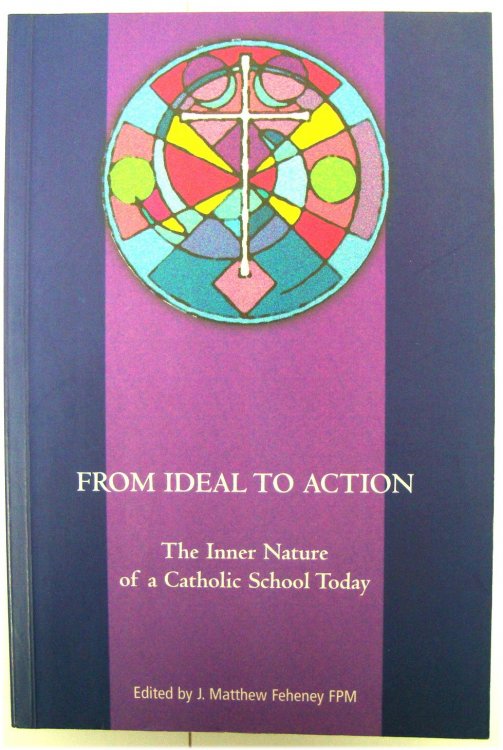 From Ideal to Action: The Inner Nature of a Catholic School Today