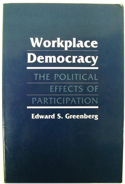 Workplace Democracy: The Political Effects of Participation