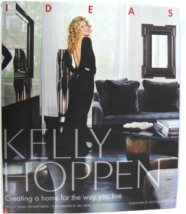 Kelly Hoppen Ideas: Creating a Home for the Way You Live