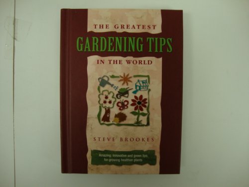 The Greatest Gardening Tips in the World
