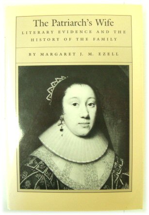 The Patriarch's Wife: Literary Evidence and the History of the Family