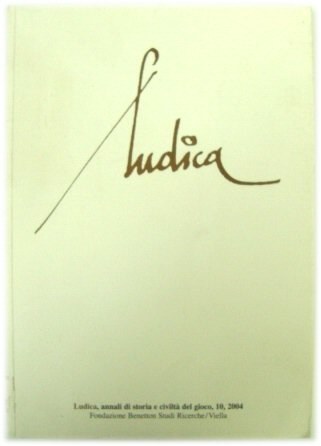 Ludica: Annali Di Storia e CIVILTA Del Gioco : 10, 2004