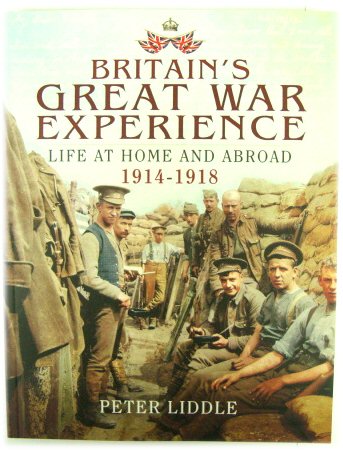 Britain's Great War Experience: Life at Home and Abroad 1914-1918