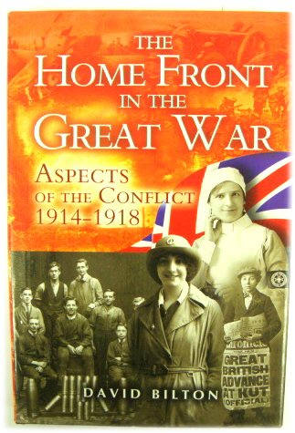 The Home Front in the Great War: Aspects of the Conflict 1914-1918