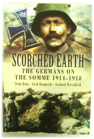Scorched Earth: The Germans on The Somme 1914-1918