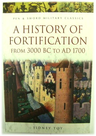 A History of Fortification: From 3000 BC to AD 1700 (Pen & Sword Military Classics)