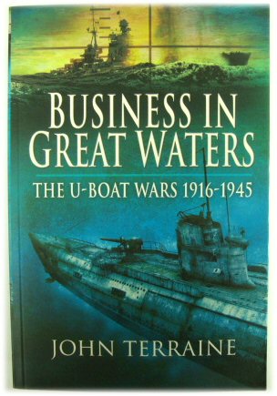 Business in Great Waters: The U-Boat Wars 1916-1945