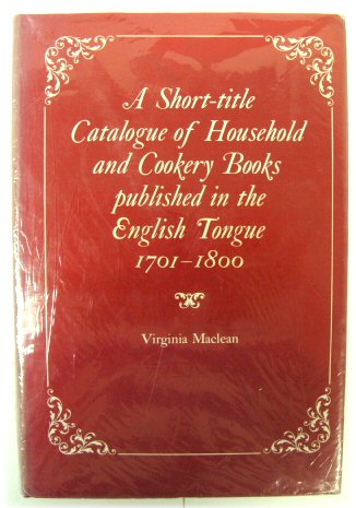 A Short-Title Catalogue of Household and Cookery Books published in The English Tongue 1701-1800