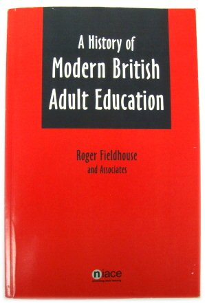 A History of Modern British Adult Education