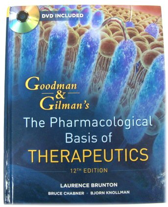 Goodman and Gilman's The Pharmacological Basis of Therapeutics (12th Edition)