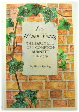 Ivy When Young: The Early Life of I. Compton-Burnett 1884-1919