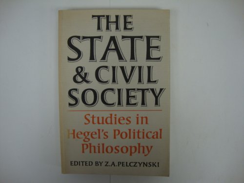 The State & Civil Society: Studies in Hegel's Political Philosophy
