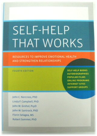 Self-Help That Works: Resources to Improve Emotional Health and Strengthen Relationships