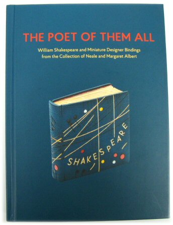 The Poet of Them All: William Shakespeare and Miniature Designer Bindings from the Collection of Neale and Margaret Albert