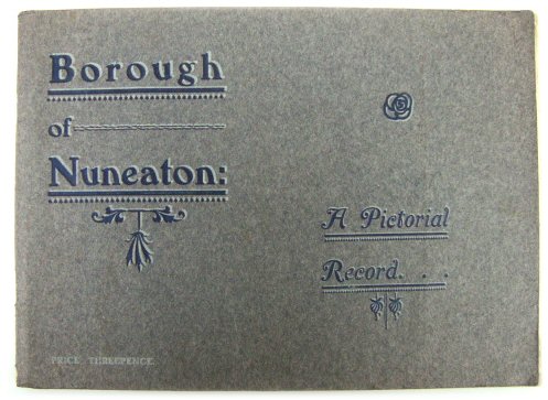 Borough of Nuneaton: A Pictorial Record