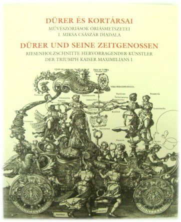 DURER Und Seine Zeitgenossen: Riesenholzschnitte Hervorragender KUNSTLER Der Triumph Kaiser Maximilians I