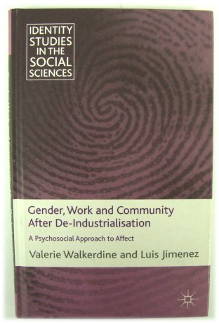 Gender, Work and Community After De-Industrialisation: A Psychosocial Approach to Affect