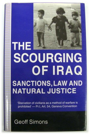 The Scourging of Iraq: Sanctions, Law and Natural Justice