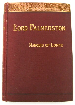 Viscount Palmerston, K.G (The Prime Ministers of Queen Victoria)