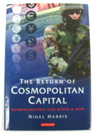 The Return of Cosmopolitan Capital: Globalization, the State and War
