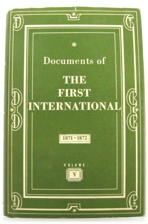 Documents of the First International: 1871-1872: The General Council of the First International: Minutes