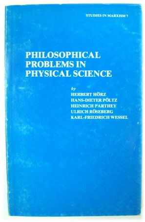 Philosophical Problems in Physical Science (Studies in Marxism, Vol. 7)