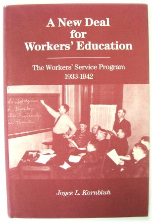A New Deal for Workers' Education: The Workers' Service Program 1933-1942