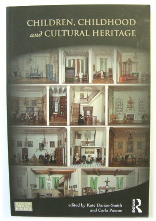 Children, Childhood and Cultural Heritage (Key Issues in Cultural Heritage Series)