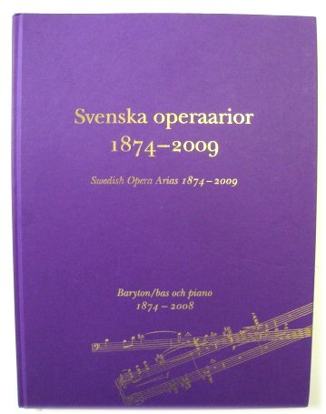 Swedish Opera Arias 1874-2009: Baritone/Bass and Piano, 1847-2008
