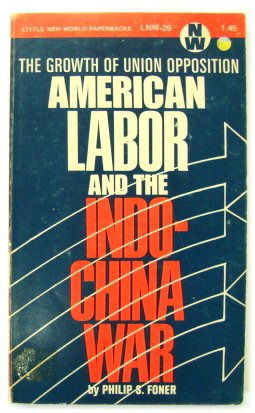 American Labor and the Indochina War: The Growth of Union Opposition