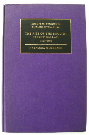 The Rise of the English Street Ballad, 1550-1650