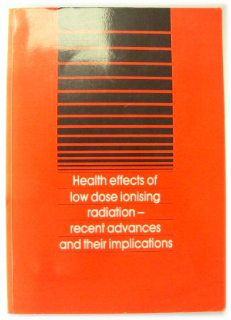 Health Effects of Low-dose Ionizing Radiation: Recent Advances and Their Implications - Conference Proceedings