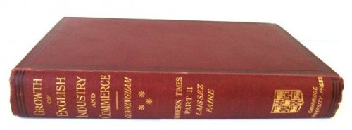 The Growth of English Industry and Commerce in Modern Times, Part II, Laissez Faire