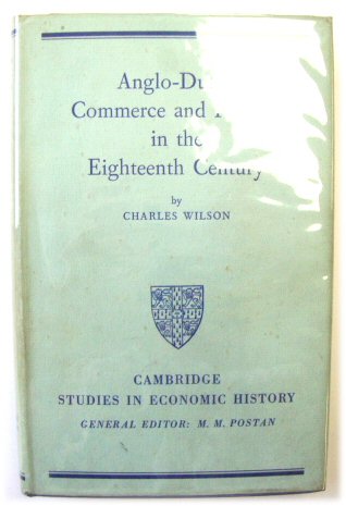 Ango-Dutch Commerce and Finance in the Eighteenth Century (Cambridge Studies in Economic History)