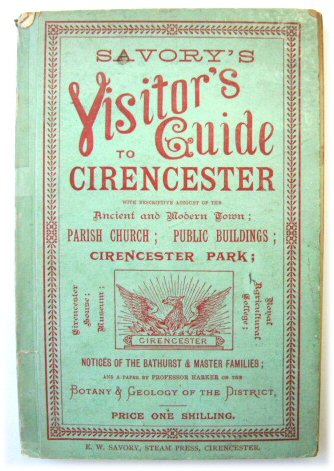 Savory's Visitor's Guide to Cirencester: With Descriptive Account of the Ancient and Modern Town, Parish Church, Public Buildings, Cirencester Park & House, Museum, Royal Agricultural College, Notices of the Bathurst and Master Families