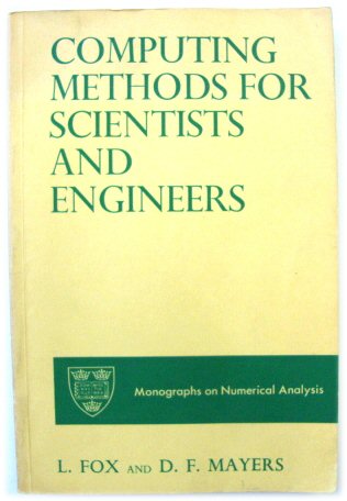 Computing Methods for Scientists and Engineers (Monographs on Numerical Analysis)
