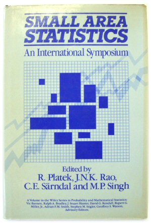 Small Area Statistics: An International Symposium (Wiley Series in Probability and Mathematical Statistics)
