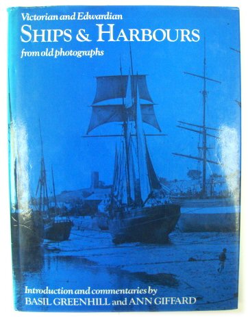 Victorian and Edwardian Ships & Harbours from Old Photographs