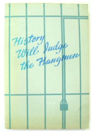 History Will Judge the Hangman